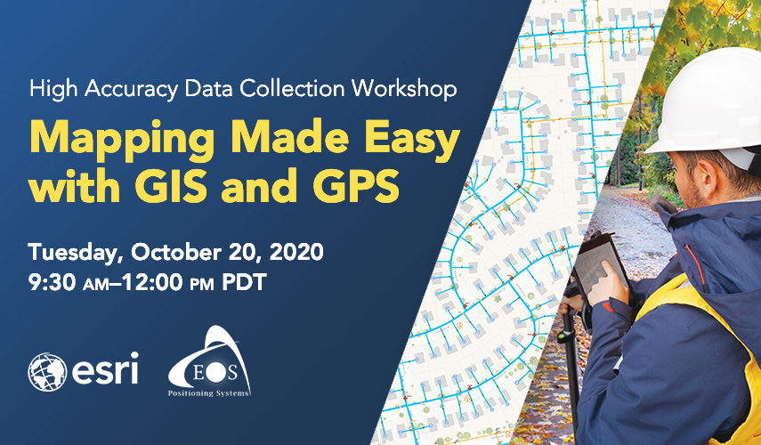 Eos Esri workshop "Mapping made easy with GIS and GPS" October 20, 2020 promotional image