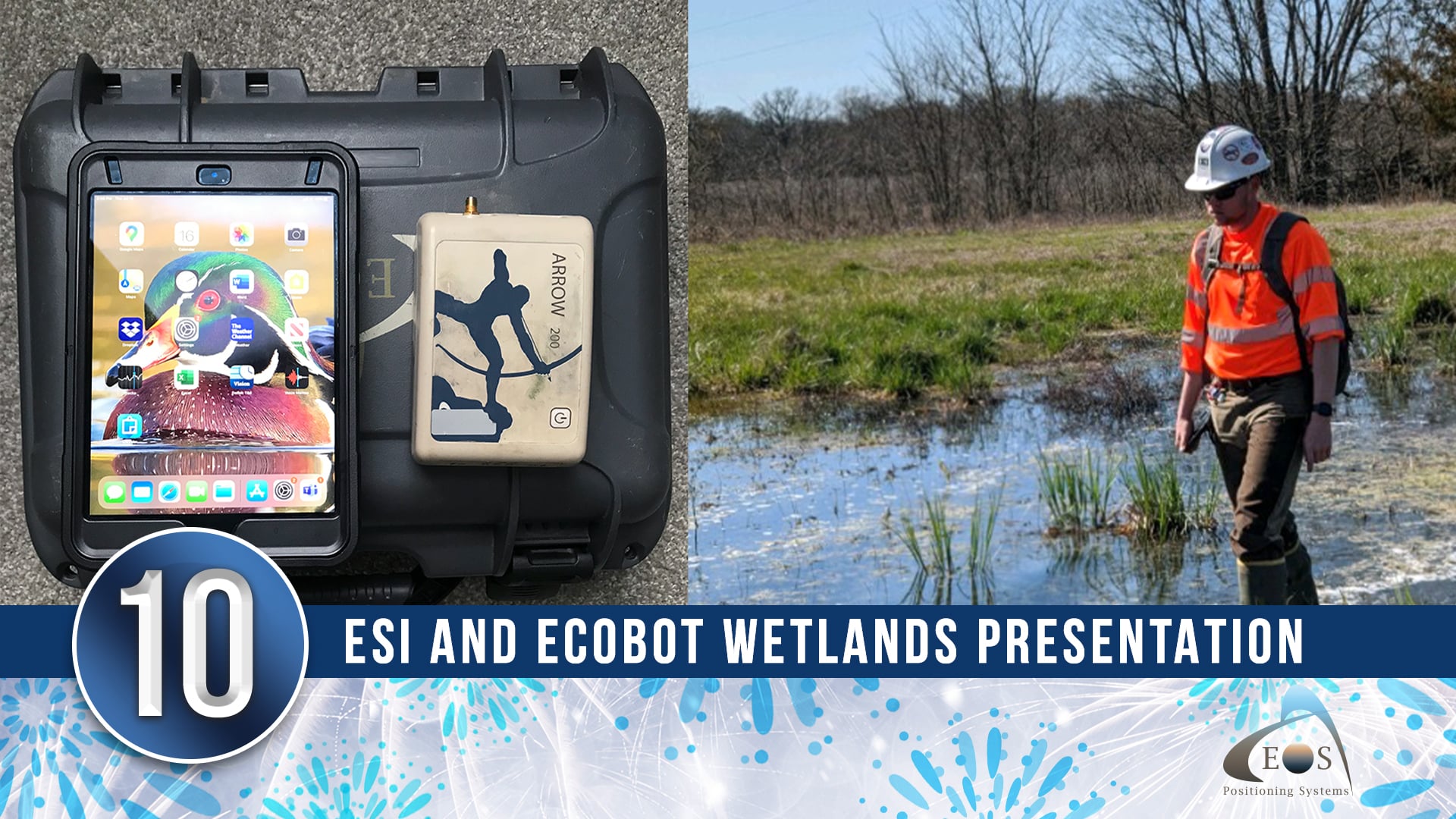 Top 10 of 2021 - 10 ESI and Ecobot Presentation, Eos Arrow GPS for Wetland Environmental Data Collection